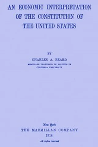Cover of An Economic Interpretation of the Constitution of the United States