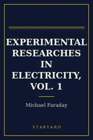 Cover of Experimental Researches in Electricity, Vol. 1