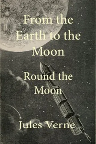 Cover of From the Earth to the Moon (with Round the Moon)