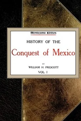 Cover of History of the Conquest of Mexico, Vol. 1