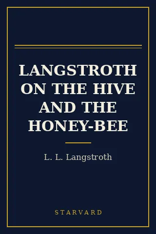 Cover of Langstroth on the Hive and the Honey-Bee