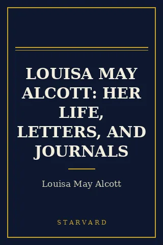 Cover of Louisa May Alcott: Her Life, Letters, and Journals