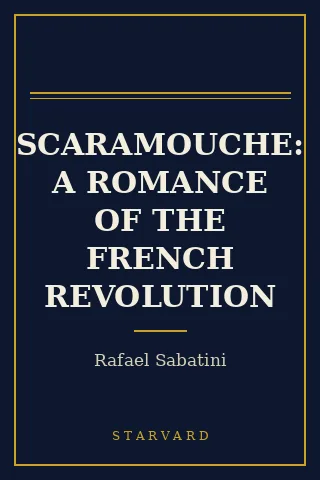 Cover of Scaramouche: A Romance of the French Revolution