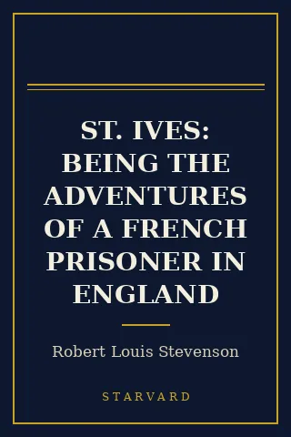 Cover of St. Ives: Being the Adventures of a French Prisoner in England