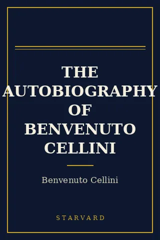 Cover of The Autobiography of Benvenuto Cellini