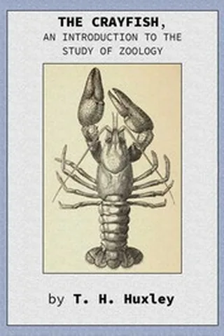 Cover of The Crayfish: An Introduction to the Study of Zoology