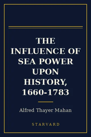 Cover of The Influence of Sea Power Upon History, 1660-1783