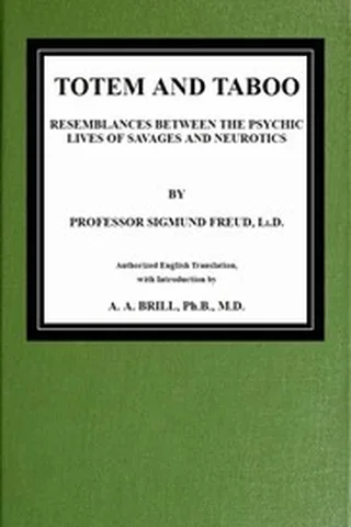Cover of Totem and Taboo: Resemblances Between the Psychic Lives of Savages and Neurotics