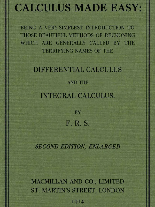 The green 1914 second edition title page of Calculus Made Easy, published under the initials F. R. S.